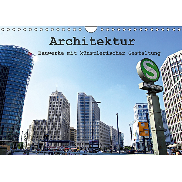Architektur - Bauwerke mit künstlerischer Gestaltung (Wandkalender 2019 DIN A4 quer), Daniela Bergmann