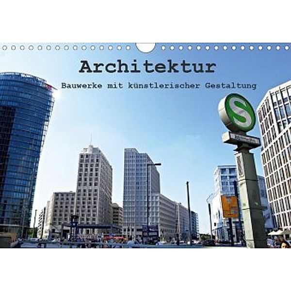 Architektur - Bauwerke mit künstlerischer Gestaltung (Wandkalender 2020 DIN A4 quer), Daniela Bergmann