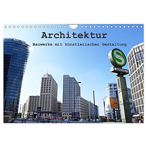 Architektur - Bauwerke mit künstlerischer Gestaltung (Wandkalender 2024 DIN A4 quer), CALVENDO Monatskalender, Daniela Bergmann
