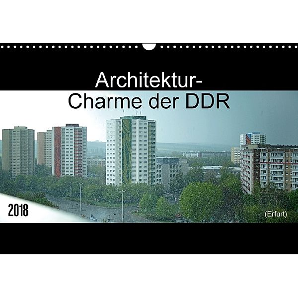 Architektur-Charme der DDR (Erfurt) (Wandkalender 2018 DIN A3 quer), Flori0