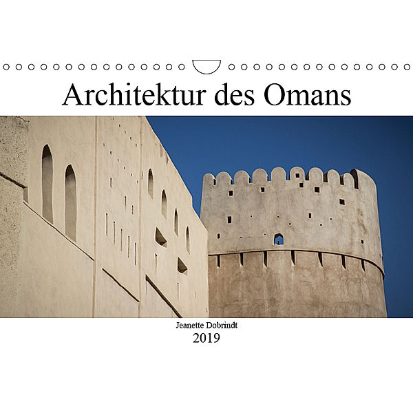 Architektur des Omans (Wandkalender 2019 DIN A4 quer), Jeanette Dobrindt