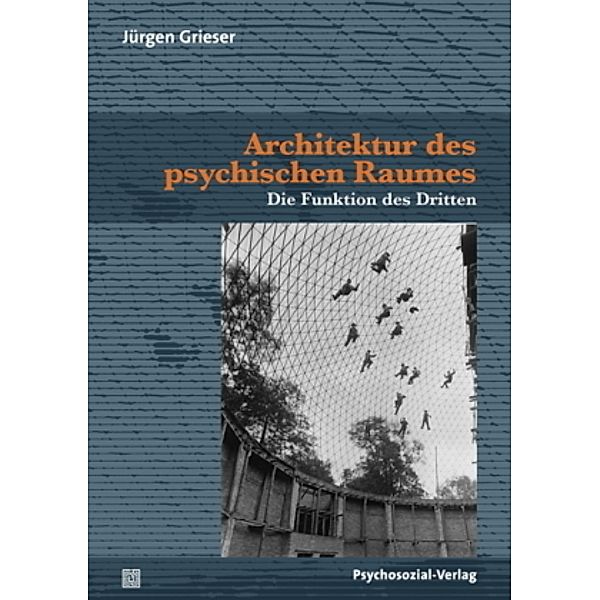 Architektur des psychischen Raumes, Jürgen Grieser