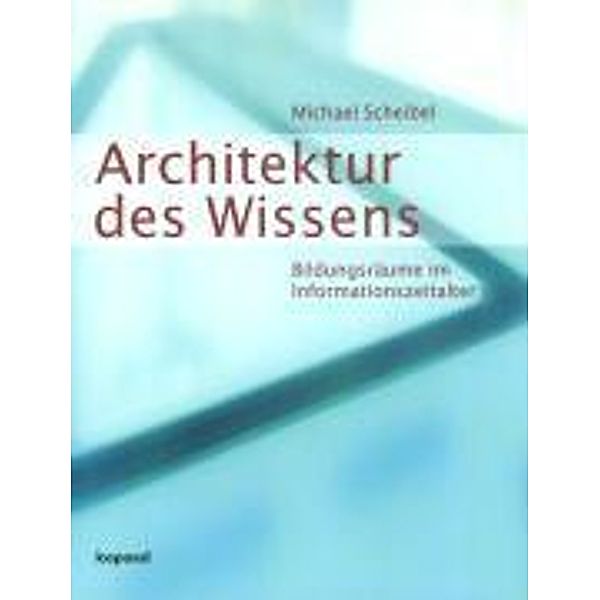 Architektur des Wissens, Michael Scheibel