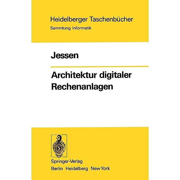 Architektur digitaler Rechenanlagen / Heidelberger Taschenbücher Bd.175, E. Jessen