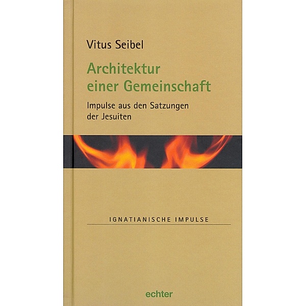 Architektur einer Gemeinschaft / Ignatianische Impulse Bd.59, Vitus Seibel