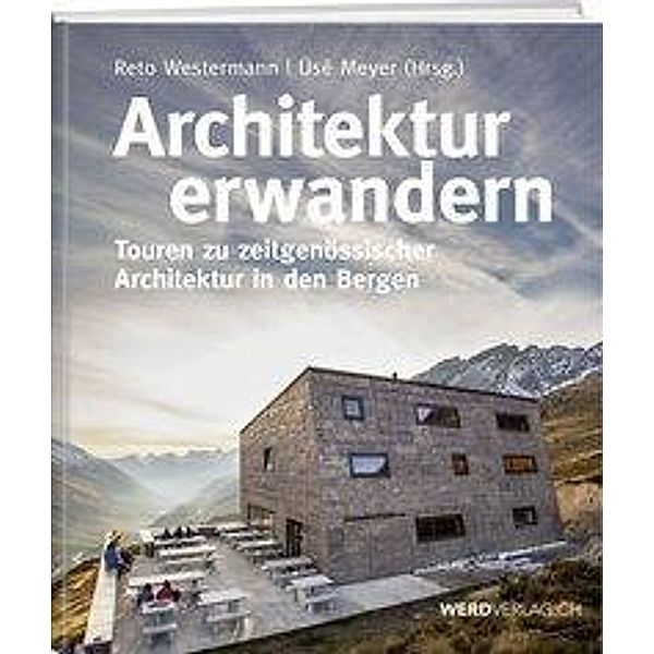 Architektur erwandern, Reto Westermann, Üsé Meyer, Ulrike Schettler