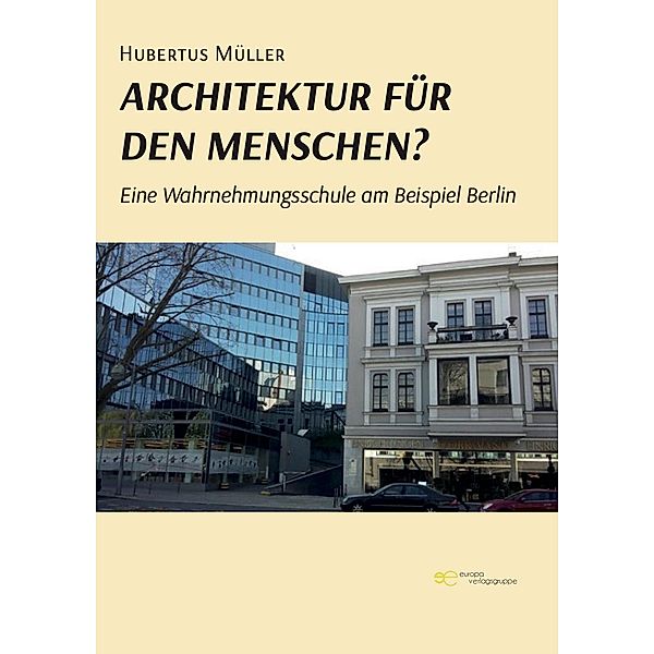 ARCHITEKTUR FÜR DEN MENSCHEN?, Hubertus Müller