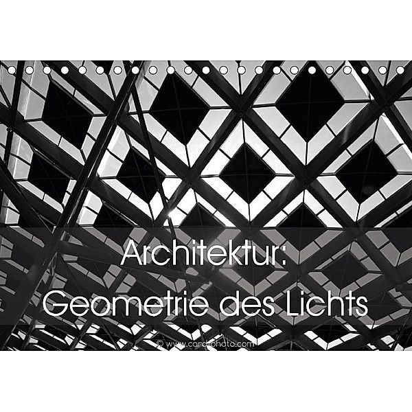 Architektur: Geometrie des Lichts (Tischkalender 2017 DIN A5 quer), Card-Photo
