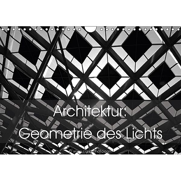Architektur: Geometrie des Lichts (Wandkalender 2017 DIN A4 quer), Card-Photo