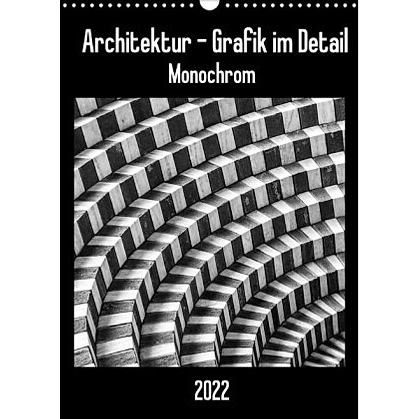 Architektur - Grafik im Detail Monochrom (Wandkalender 2022 DIN A3 hoch), Franco Tessarolo