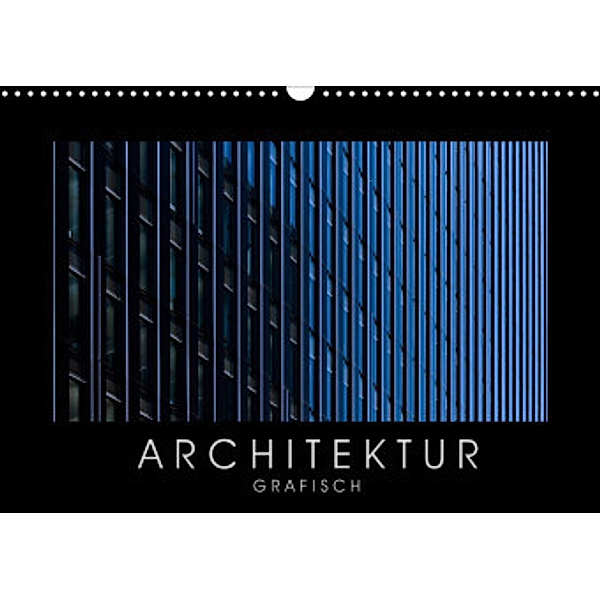 ARCHITEKTUR grafisch (Wandkalender 2022 DIN A3 quer), Gabi Kürvers