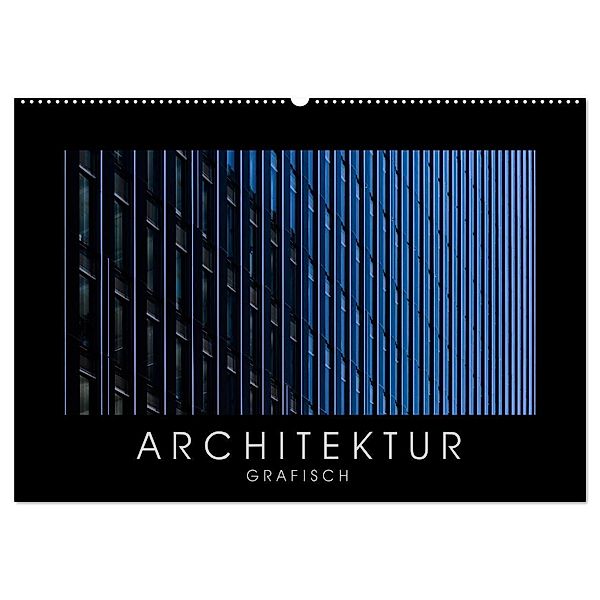 ARCHITEKTUR grafisch (Wandkalender 2024 DIN A2 quer), CALVENDO Monatskalender, Gabi Kürvers