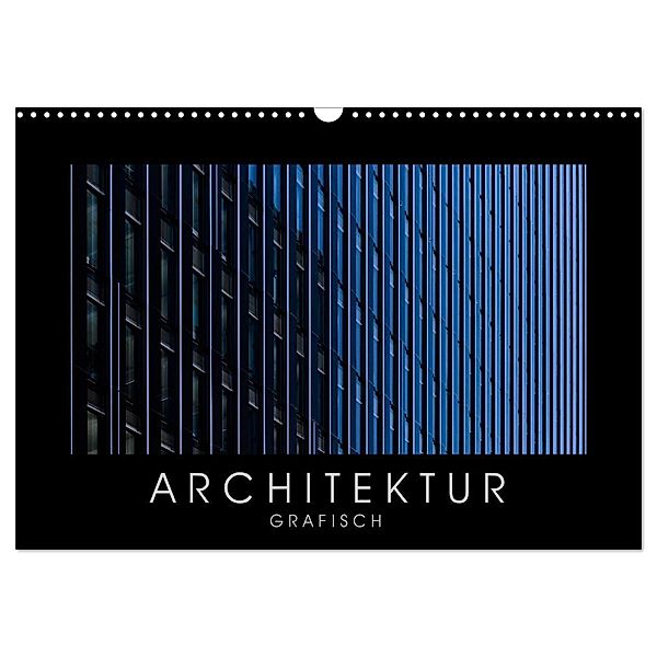 ARCHITEKTUR grafisch (Wandkalender 2024 DIN A3 quer), CALVENDO Monatskalender, Gabi Kürvers