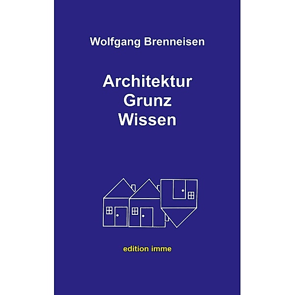 Architektur Grunz Wissen, Wolfgang Brenneisen