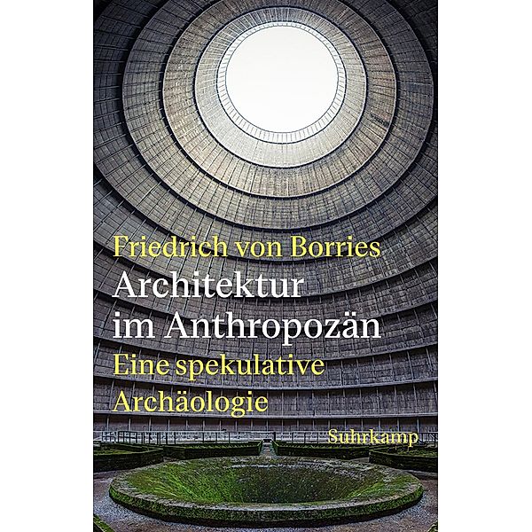 Architektur im Anthropozän, Friedrich von Borries