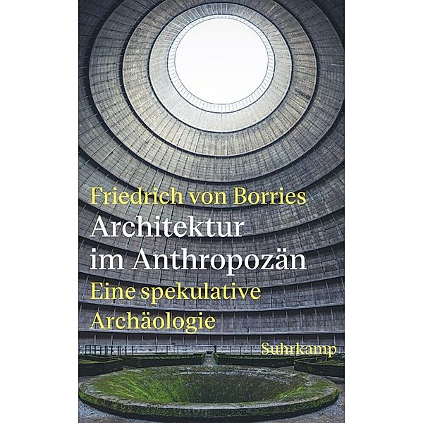 Architektur im Anthropozän, Friedrich von Borries