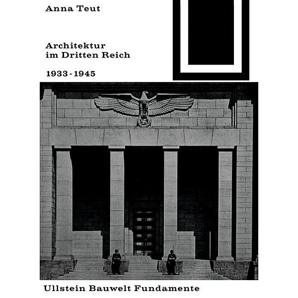 Architektur im Dritten Reich 1933 - 1945, Anna Teut