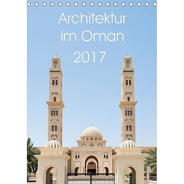 Architektur im Oman (Tischkalender 2017 DIN A5 hoch), Wolfgang Zwanzger