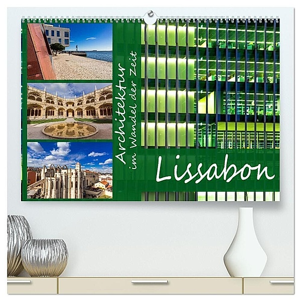 Architektur im Wandel der Zeit - Lissabon (hochwertiger Premium Wandkalender 2024 DIN A2 quer), Kunstdruck in Hochglanz, Jörg Sobottka