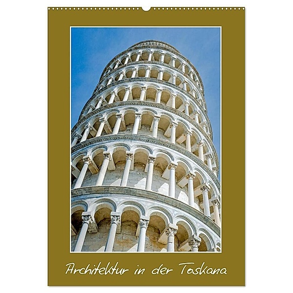 Architektur in der Toskana (Wandkalender 2024 DIN A2 hoch), CALVENDO Monatskalender, Wolfgang Zwanzger