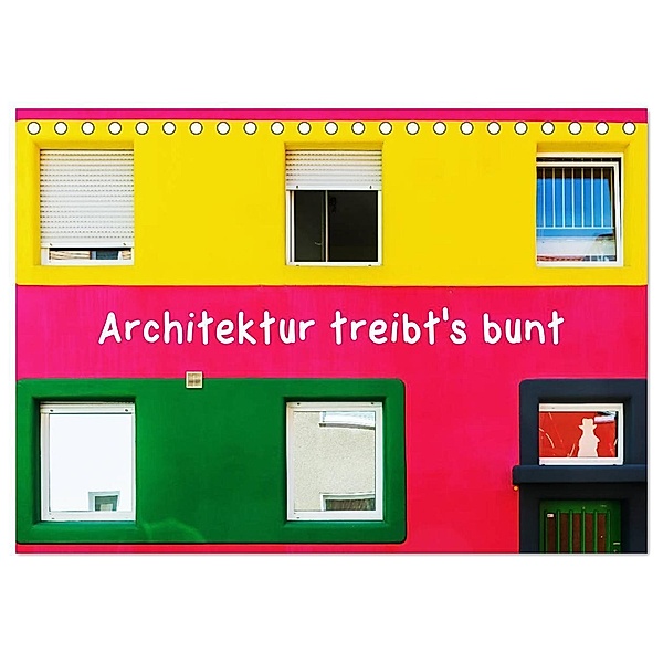Architektur treibt's bunt (Tischkalender 2024 DIN A5 quer), CALVENDO Monatskalender, Christian Müller