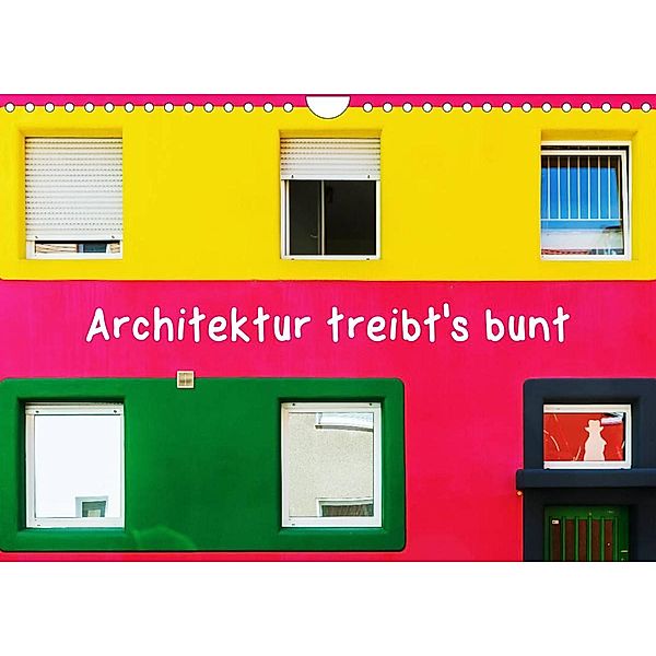 Architektur treibt's bunt (Wandkalender 2023 DIN A4 quer), Christian Müller