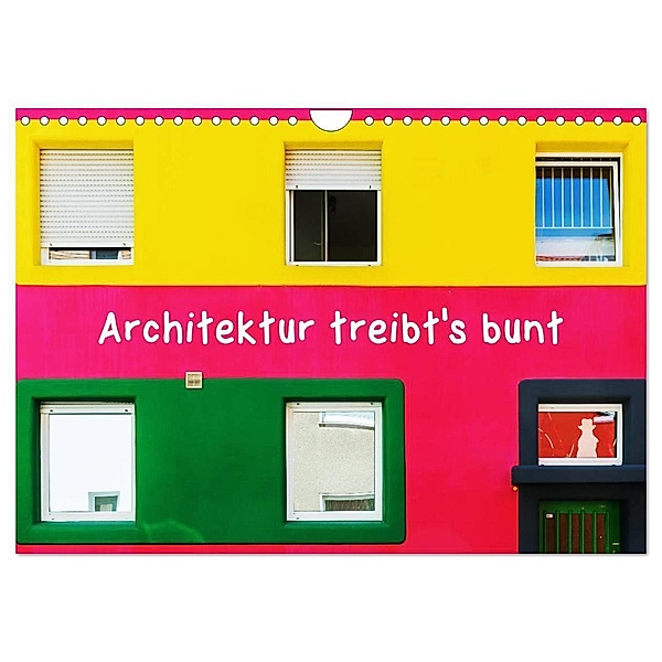 Architektur treibt's bunt (Wandkalender 2024 DIN A4 quer), CALVENDO Monatskalender, Christian Müller