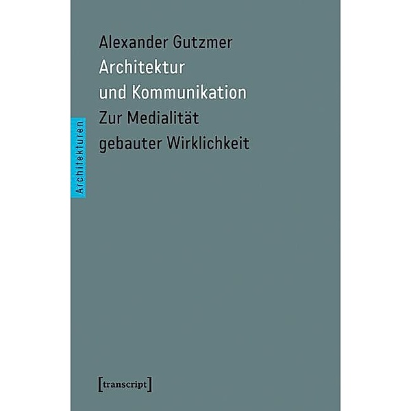 Architektur und Kommunikation / Architekturen Bd.32, Alexander Gutzmer