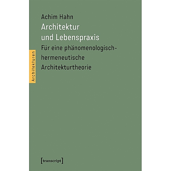 Architektur und Lebenspraxis / Architekturen Bd.40, Achim Hahn