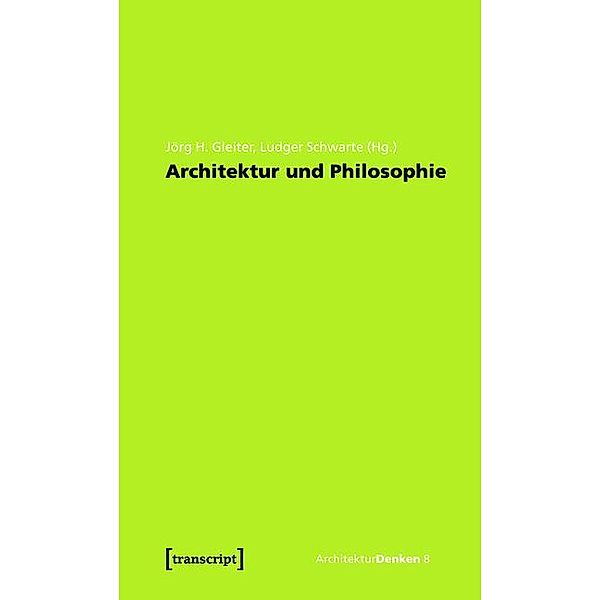 Architektur und Philosophie / ArchitekturDenken Bd.8