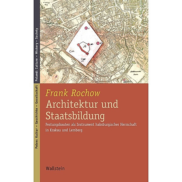 Architektur und Staatsbildung / Polen: Kultur - Geschichte - Gesellschaft/Poland: Culture - History - Society Bd.8, Frank Rochow