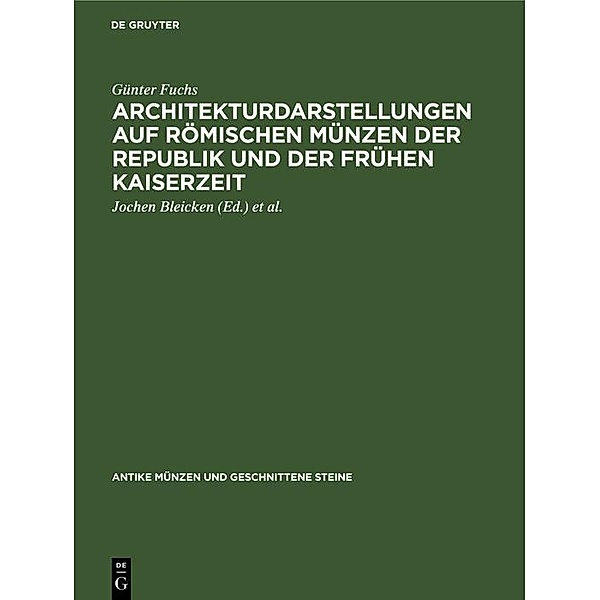 Architekturdarstellungen auf römischen Münzen der Republik und der frühen Kaiserzeit, Günter Fuchs