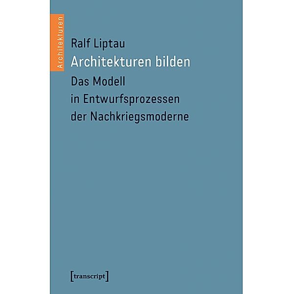 Architekturen bilden / Architekturen Bd.49, Ralf Liptau