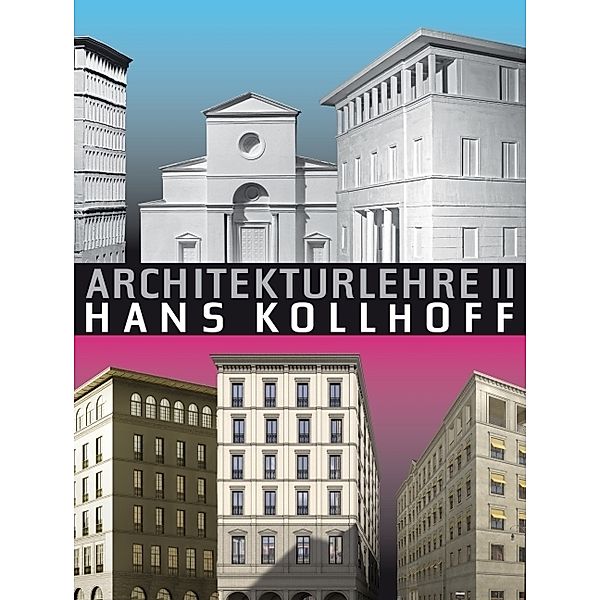 Architekturlehre Hans Kollhoff.Bd.2, Hans Kollhoff