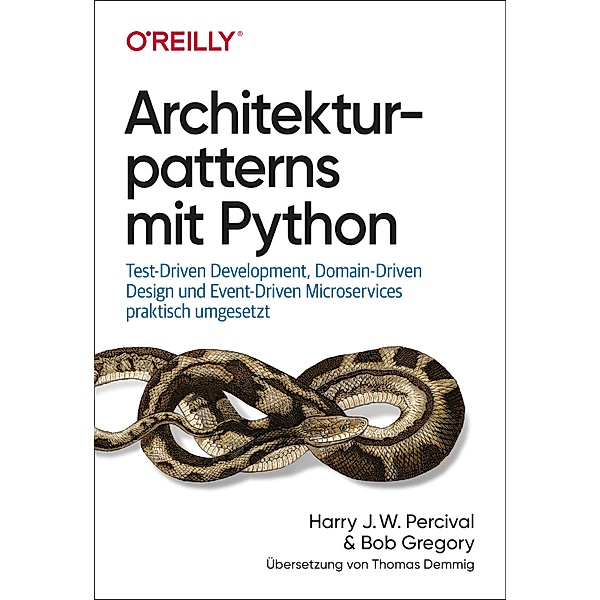 Architekturpatterns mit Python / Programmieren mit Python, Harry J. W. Percival, Bob Gregory