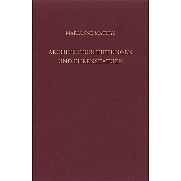 Architekturstiftungen und Ehrenstatuen, Marianne Mathys