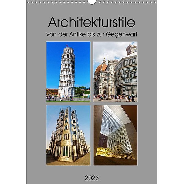 Architekturstile von der Antike bis zur Gegenwart (Wandkalender 2023 DIN A3 hoch), Christian Müller