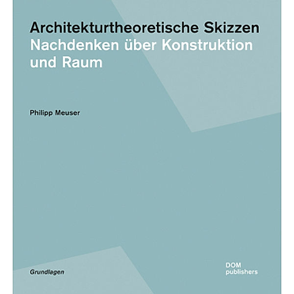 Architekturtheoretische Skizzen, Philipp Meuser