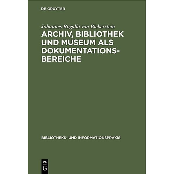 Archiv, Bibliothek und Museum als Dokumentationsbereiche, Johannes Rogalla von Bieberstein