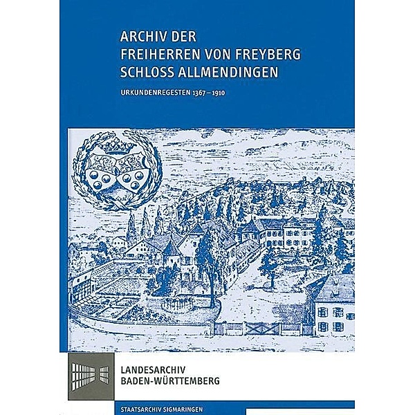 Archiv der Freiherren von Freyberg Schloss Allmendingen