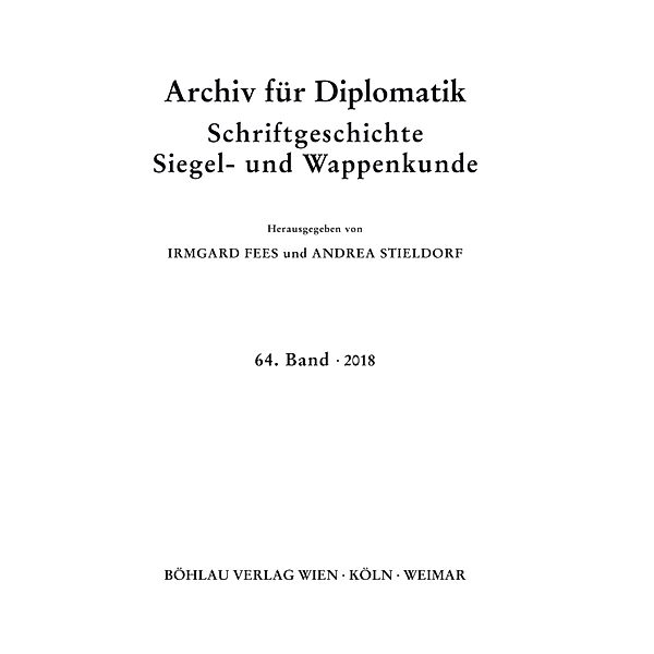 Archiv für Diplomatik, Schriftgeschichte, Siegel- und Wappenkunde / Archiv für Diplomatik, Schriftgeschichte, Siegel- und Wappenkunde
