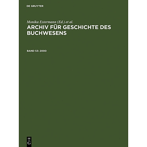 Archiv für Geschichte des Buchwesens / Band 53 / Archiv für Geschichte des Buchwesens.Bd.53