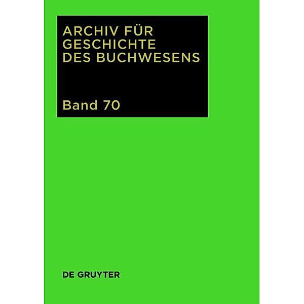 Archiv für Geschichte des Buchwesens Band 70. 2015