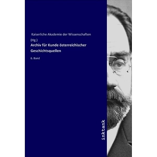 Archiv für Kunde österreichischer Geschichtsquellen, Kaiserliche Akademie der Wissenschaften