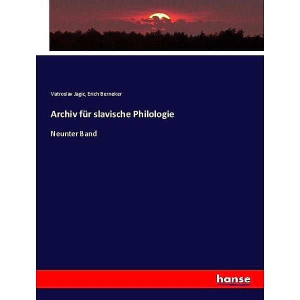 Archiv für slavische Philologie, Vatroslav Jagic, Erich Berneker