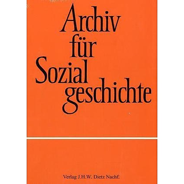 Archiv für Sozialgeschichte: 50 Archiv für Sozialgeschichte, Band 50 (2010)