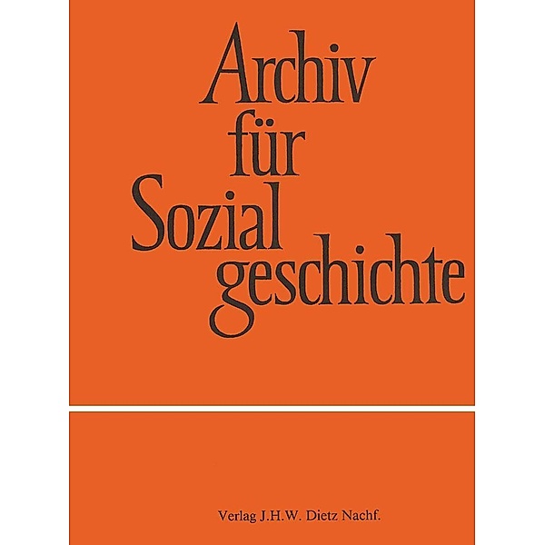 Archiv für Sozialgeschichte: 57 Archiv für Sozialgeschichte, Band 57 (2017)
