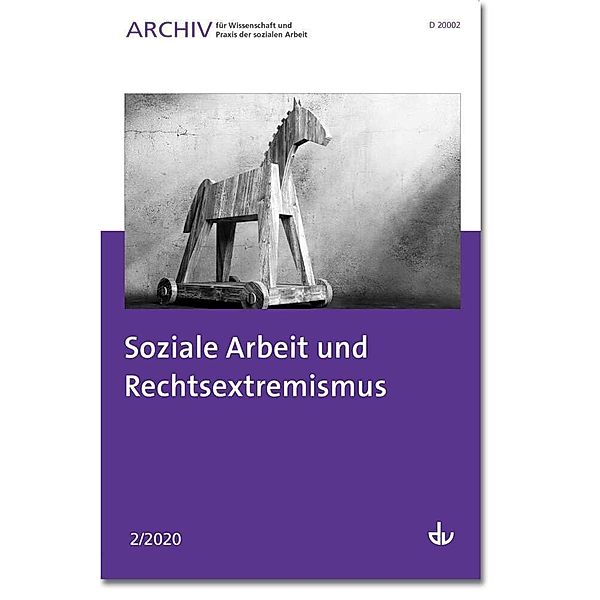 Archiv für Wissenschaft und Praxis der sozialen Arbeit / 2/2020 / Soziale Arbeit und Rechtsextremismus