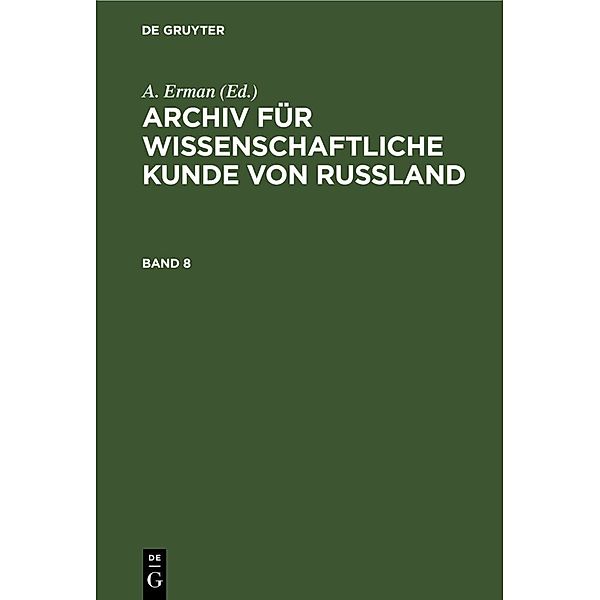 Archiv für wissenschaftliche Kunde von Russland. Band 8