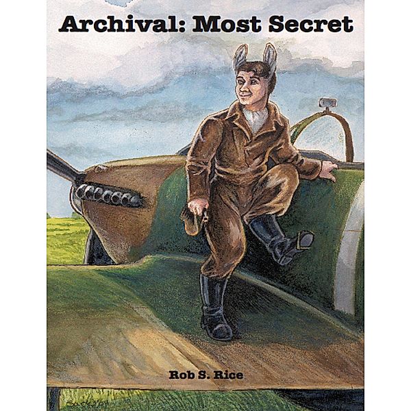 Archival: Most Secret, Rob Rice